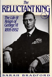 The reluctant king : the life and reign of George VI, 1895-1952 /