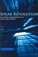 Solar revolution : the economic transformation of the global energy industry /