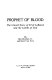Prophet of blood : the untold story of Ervil LeBaron and the lambs of God /