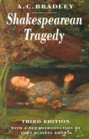 Shakespearean tragedy : lectures on Hamlet, Othello, King Lear,  Macbeth /