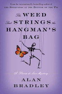 The weed that strings the hangman's bag : a Flavia de Luce mystery /