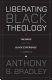 Liberating Black theology : the Bible and the Black experience in America /