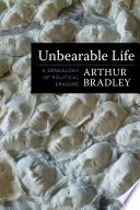 Unbearable life : a genealogy of political erasure /