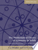 The mathematical theory of symmetry in solids : representation theory for point groups and space groups /