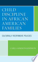Child discipline in African American families : culturally responsive policies /