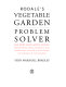 Rodale's vegetable garden problem solver : the best and latest advice for beating pests, diseases, and weeds and staying a step ahead of trouble in the garden /