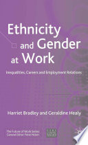 Ethnicity and Gender at Work : Inequalities, Careers and Employment Relations /