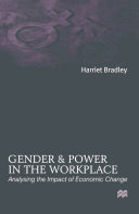 Gender and power in the workplace : analyzing the impact of economic change /