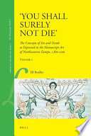 'You shall surely not die' : the concepts of sin and death as expressed in the manuscript art of Northwestern Europe, c. 800-1200 /