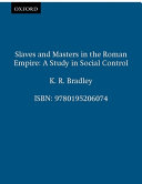 Slaves and masters in the Roman Empire : a study in social control /