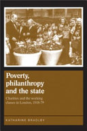 Poverty, philanthropy and the state : charities and the working classes in London, 1918-79 /