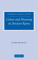 Colour and meaning in Ancient Rome /