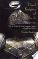 Grail knights of North America : on the trail of the grail legacy in Canada and the United States /