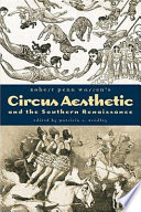Robert Penn Warren's circus aesthetic and the Southern renaissance /