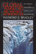Global warming and political intimidation : how politicians cracked down on scientists as the earth heated up /