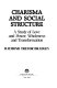 Charisma and social structure : a study of love and power, wholeness and transformation /
