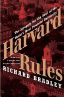 Harvard rules : the struggle for the soul of the world's most powerful university /