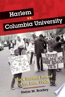 Harlem vs. Columbia University : Black student power in the late 1960s /