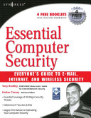 Essential computer security : everyone's guide to e-mail, Internet, and wireless security /