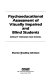Psychoeducational assessment of visually impaired and blind students : infancy through high school /