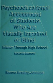 Psychoeducational assessment of students who are visually impaired or blind : infancy through high school /