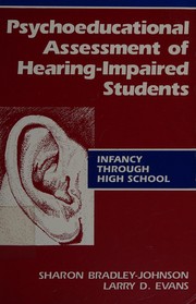Psychoeducational assessment of hearing-impaired students : infancy through high school /