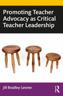 Promoting teacher advocacy as critical teacher leadership /
