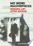 No more masterpieces : modern art after Artaud /