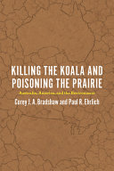 Killing the koala and poisoning the prairie : Australia, America, and the environment /