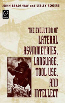 The evolution of lateral asymmetries, language, tool use, and intellect /