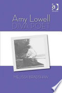 Amy Lowell, diva poet /