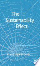 The Sustainability Effect : Rethinking Corporate Reputation in the 21st Century /