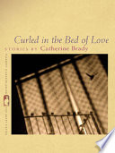 Curled in the bed of love : stories /