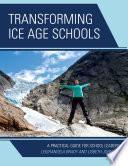 Transforming ice age schools : a practical guide for student leaders /