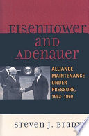 Eisenhower and Adenauer : alliance maintenance under pressure, 1953-1960 /