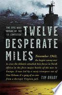 Twelve desperate miles : the epic WWII voyage of the SS Contessa /