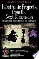 Electronic projects from the next dimension : paranormal experiments for hobbyists /