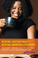 Reading contemporary African American literature : Black women's popular fiction, post-civil rights experience, and the African American canon /