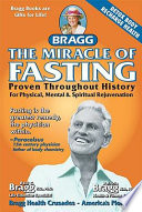 The miracle of fasting : proven through history for physical, mental and spiritual rejuvenation /