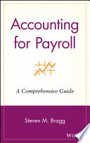 Accounting for payroll : a comprehensive guide /