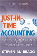 Just-in-time accounting : how to decrease costs and increase efficiency /