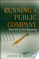 Running a public company : from IPO to SEC reporting /