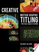 Creative motion graphic titling for film, video, and the web /