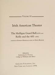 Irish American theater : The Mulligan Guard ball (1879) and Reilly and the 400 (1891) /