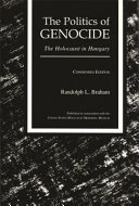 The politics of genocide : the Holocaust in Hungary /