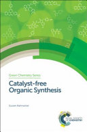 Catalyst-free Organic Synthesis.