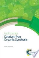 Catalyst-free organic synthesis /