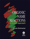 Organic name reactions : a unified approach /