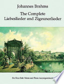 The complete Liebeslieder and Zigeunerlieder : for four solo voices and piano accompaniment /