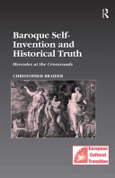 Baroque self-invention and historical truth : Hercules at the crossroads /